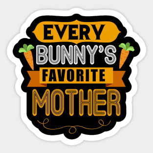 WOMEN'S EVERY BUNNYS FAVORITE MOTHER SHIRT CUTE EASTER GIFT Sticker